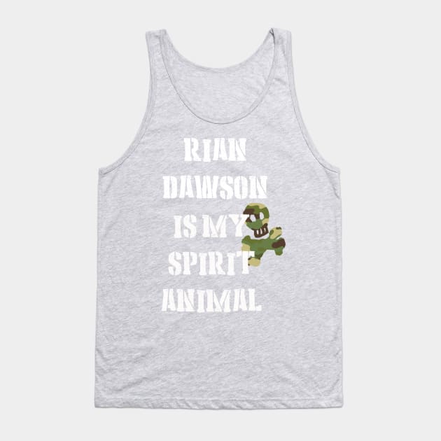 Rian Dawson is my Spirit Animal Tank Top by molliekbarbe